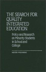 Cover of: The search for quality integrated education: policy and research on minority students in school and college