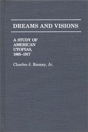 Cover of: Dreams and visions: a study of American utopias, 1865-1917