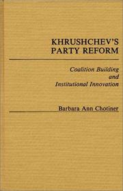 Cover of: Khrushchev's party reform: coalition building and institutional innovation