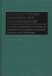 Cover of: American women managers and administrators: a selective biographical dictionary of twentieth-century leaders in business, education, and government