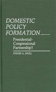Cover of: Domestic policy formation: presidential-congressional partnership?