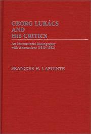 Cover of: Georg Lukács and his critics | FrancМ§ois Lapointe