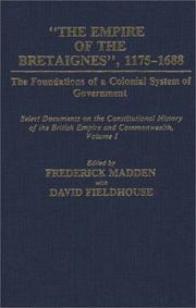 Cover of: Select documents on the constitutional history of the British Empire and Commonwealth by edited by Frederick Madden with David Fieldhouse.