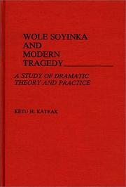 Cover of: Wole Soyinka and modern tragedy: a study of dramatic theory and practice