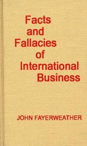 Cover of: Facts and fallacies of international business by John Fayerweather