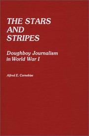 Cover of: The stars and stripes: doughboy journalism in World War I