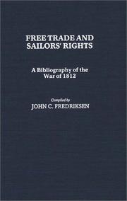 Cover of: Free trade and sailors' rights: a bibliography of the War of 1812