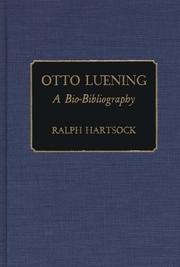 Cover of: Otto Luening: a bio-bibliography