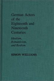 Cover of: German actors of the eighteenth and nineteenth centuries: idealism, romanticism, and realism