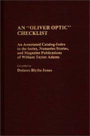Cover of: An " Oliver Optic" checklist: an annotated catalog-index to the series, nonseries stories, and magazine publications of William Taylor Adams