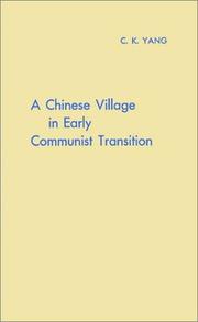 A Chinese village in early Communist transition by C. K. Yang