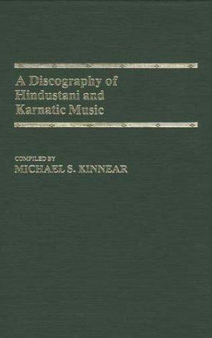A discography of Hindustani and Karnatic music by Michael S. Kinnear