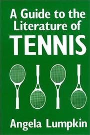 A guide to the literature of tennis by Angela Lumpkin