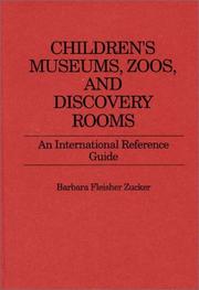Children's museums, zoos, and discovery rooms by Barbara Fleisher Zucker