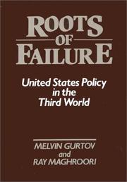Cover of: The roots of failure: United States policy in the Third World