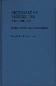 Cover of: Dictionary of alcohol use and abuse: slang, terms, and terminology