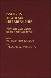 Cover of: Issues in academic librarianship by edited by Peter Spyers-Duran and Thomas W. Mann, Jr.