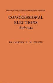 Congressional elections, 1896-1944 by Cortez Arthur Milton Ewing