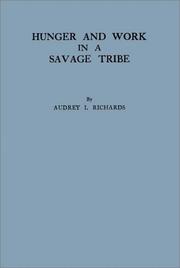 Cover of: Hunger and work in a savage tribe: a functional study of nutrition among the southern Bantu
