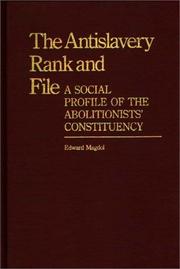 Cover of: The antislavery rank and file: a social profile of the Abolitionists' constituency