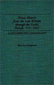 Cover of: Music history from the late Roman through the Gothic periods, 313-1425: a documented chronology