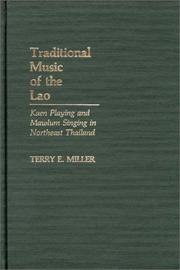 Cover of: Traditional music of the Lao: kaen playing and mawlum singing in Northeast Thailand