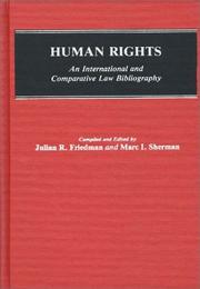 Cover of: Human rights by compiled and edited by Julian R. Friedman and Marc I. Sherman.