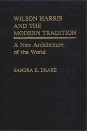 Cover of: Wilson Harris and the modern tradition by Sandra E. Drake