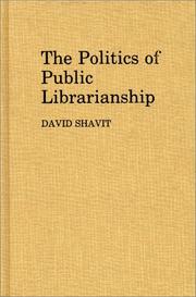 Cover of: The politics of public librarianship