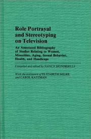 Cover of: Role portrayal and stereotyping on television: an annotated bibliography of studies relating to women, minorities, aging, sexual behavior, health, and handicaps