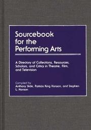 Cover of: Sourcebook for the performing arts: a directory of collections, resources, scholars, and critics in theatre, film, and television