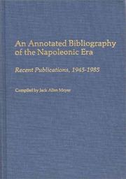 Cover of: An annotated bibliography of the Napoleonic era: recent publications, 1945-1985