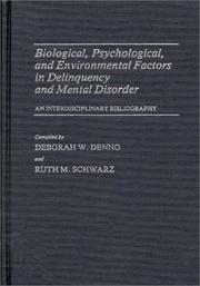 Biological, psychological, and environmental factors in delinquency and mental disorder by Deborah W. Denno