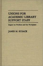 Cover of: Unions for academic library support staff by James M. Kusack