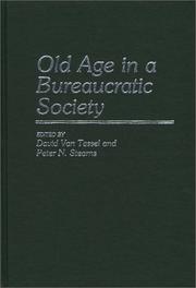 Cover of: Old Age in a Bureaucratic Society: The Elderly, the Experts, and the State in American Society (Contributions to the Study of Aging)