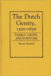 Cover of: The Dutch gentry, 1500-1650: family, faith, and fortune