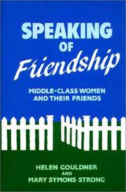 Cover of: Speaking of friendship: middle-class women and their friends