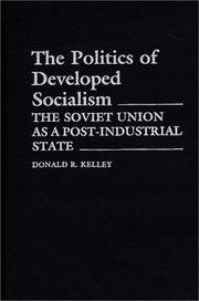 Cover of: The politics of developed socialism: the Soviet Union as a post-industrial state