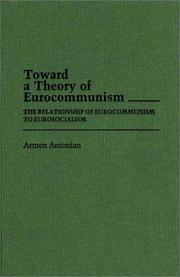 Cover of: Toward a theory of Eurocommunism: the relationship of Eurocommunism to Eurosocialism
