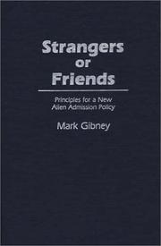 Cover of: Strangers or friends: principles for a new alien admission policy