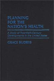 Cover of: Planning for the Nation's Health: A Study of Twentieth-Century Developments in the United States (Contributions in Medical Studies)