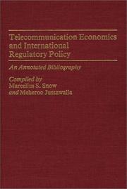 Cover of: Telecommunication economics and international regulatory policy: an annotated bibliography