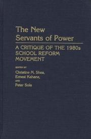 Cover of: The New Servants of Power: A Critique of the 1980s School Reform Movement (Contributions to the Study of Education)
