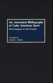 Cover of: An annotated bibliography of Latin American sport by Joseph Arbena
