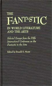 Cover of: The Fantastic in World Literature and the Arts: Selected Essays from the Fifth International Conference on the Fantastic in the Arts (Contributions to the Study of Science Fiction and Fantasy)