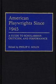 Cover of: American Playwrights Since 1945: A Guide to Scholarship, Criticism, and Performance