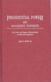 Cover of: Presidential power and management techniques: the Carter and Reagan administrations in historical perspective