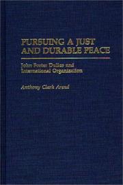 Cover of: Pursuing a just and durable peace: John Foster Dulles and international organization