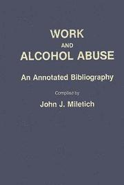 Work and alcoholabuse by John J. Miletich