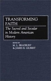 Cover of: Transforming Faith: The Sacred and Secular in Modern American History (Contributions to the Study of Religion)